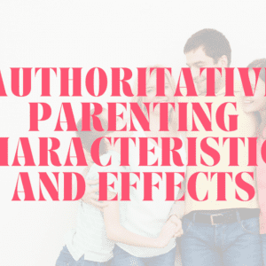 Authoritative parenting style characteristics and effects that make it the best style (letter+A4 pdf)