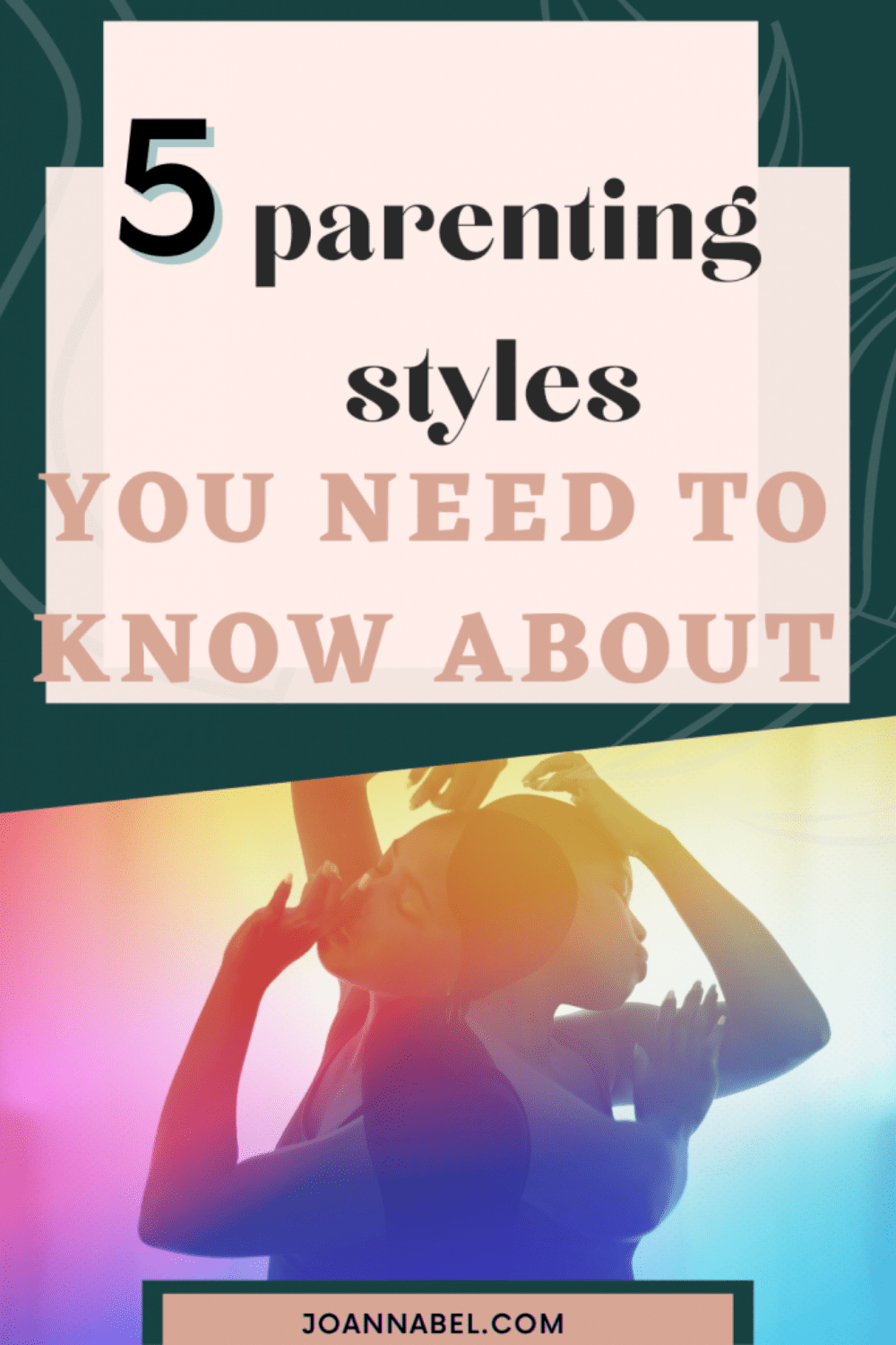 Pin image with text in front-5 parenting styles you need to know about-and in the background are a woman and a man leaning on their backs slightly intertwined with their heads on each others shoulders