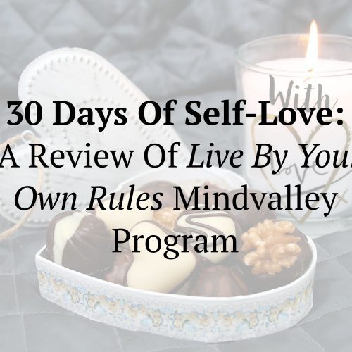 Self-Love Program (30-day Self-Love Journey): Review Of Live By Your Own Rules Mindvalley Program