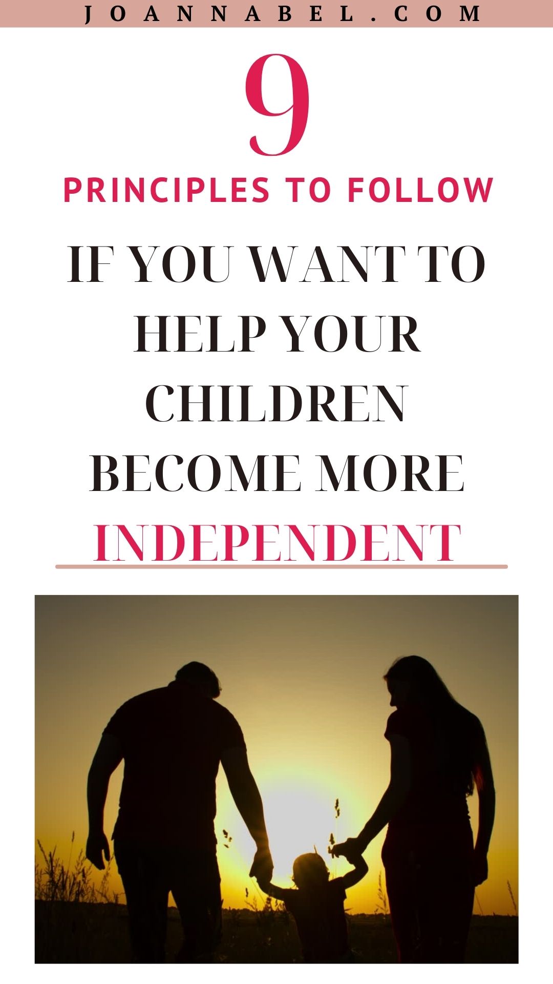 pinterest pin - 9 principles to follow if you want to help your children become more indepenent